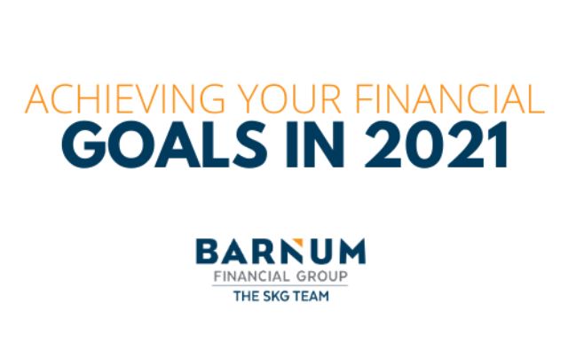 The SKG Team at Barnum Financial Group to host webinar “Achieving Your Financial Goals in 2021” on January 12th