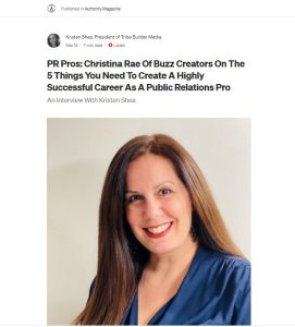PR Pros - Christina Rae of Buzz Creators: “The 5 Things You Need To Create A Highly Successful PR Career”
