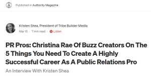 Christina Rae of Buzz Creators: “The 5 Things You Need To Create A Highly Successful PR Career